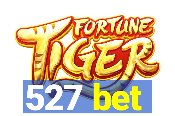 527 bet